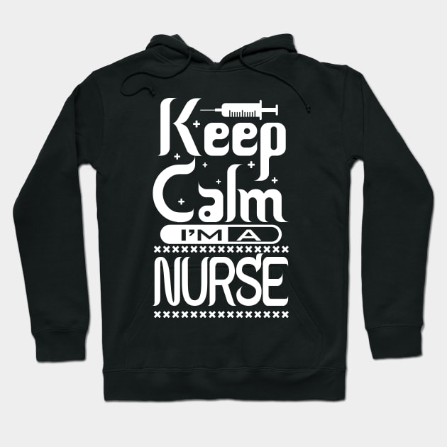 Keep Calm I'm A Nurse Show Your Appreciation with This T-Shirt Nursing Squad Appreciation The Perfect Gift for Your Favorite Nurse Hoodie by All About Midnight Co